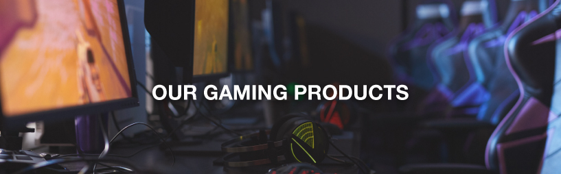 Blog - Our gaming products- esports!